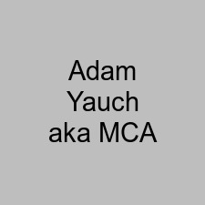 Adam Yauch aka MCA