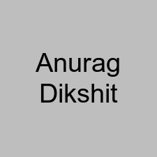 Anurag Dikshit