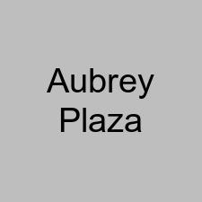 Aubrey Plaza