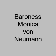 Baroness Monica von Neumann