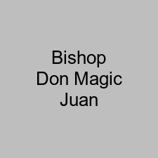 Bishop Don Magic Juan