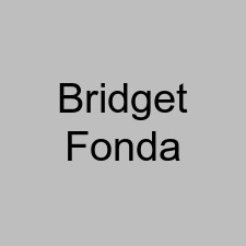 Bridget Fonda