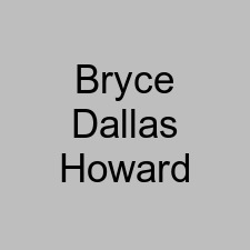 Bryce Dallas Howard