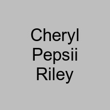Cheryl Pepsii Riley