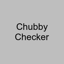 Chubby Checker