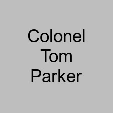 Colonel Tom Parker