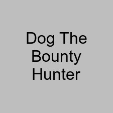 Dog The Bounty Hunter