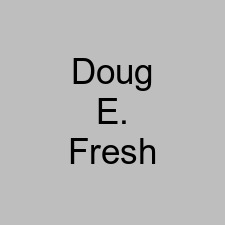 Doug E. Fresh