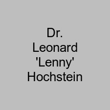 Dr. Leonard 'Lenny' Hochstein