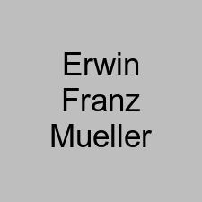 Erwin Franz Mueller