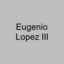 Eugenio Lopez III
