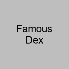 Famous Dex