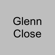 Glenn Close