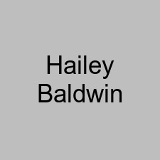 Hailey Baldwin