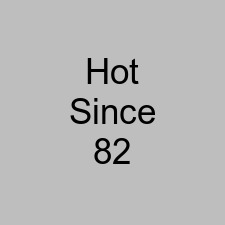 Hot Since 82