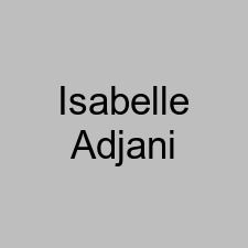 Isabelle Adjani