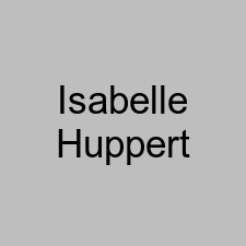 Isabelle Huppert