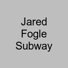 Jared Fogle Subway