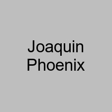 Joaquin Phoenix
