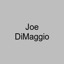 Joe DiMaggio