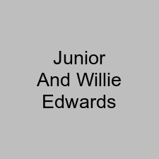 Junior And Willie Edwards