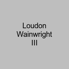 Loudon Wainwright III