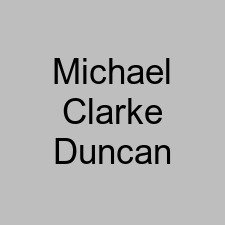 Michael Clarke Duncan