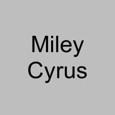 Miley Cyrus