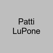 Patti LuPone