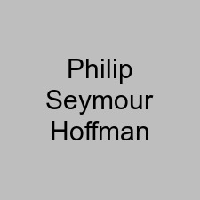 Philip Seymour Hoffman