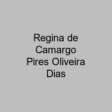 Regina de Camargo Pires Oliveira Dias