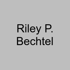 Riley P. Bechtel