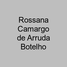 Rossana Camargo de Arruda Botelho