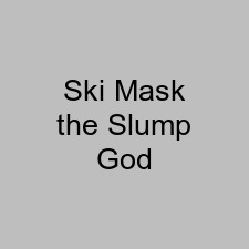 Ski Mask the Slump God