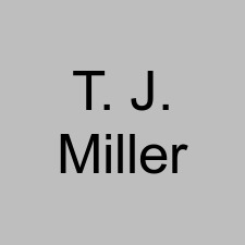 T. J. Miller