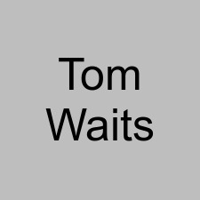 Tom Waits
