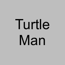 Turtle Man