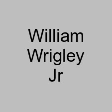 William Wrigley Jr